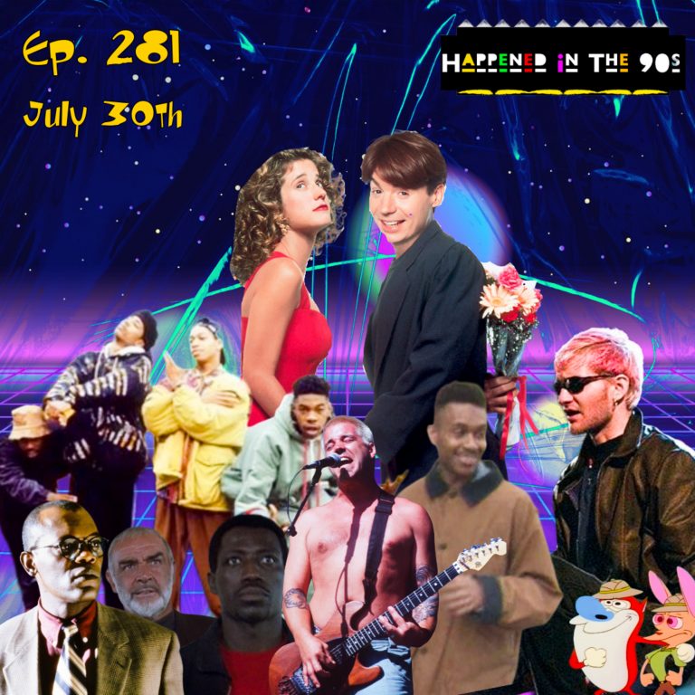 Ep. 281: What Happened On July 30th In The 90s???